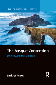 The Basque Contention (Ethnicity, Politics, Violence) - 9781032091624 by Ludger Mees, 9781032091624