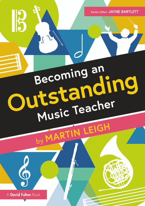 Becoming an Outstanding Music Teacher - 9780367631741 by Martin Leigh, 9780367631741