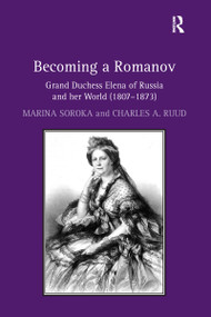 Becoming a Romanov. Grand Duchess Elena of Russia and her World (1807-1873) - 9781032098593 by Marina Soroka, Charles A. Ruud, 9781032098593