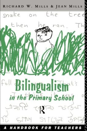 Bilingualism in the Primary School (A Handbook for Teachers) - 9780415088619 by Richard Mills, Jean Mills, 9780415088619