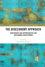 The Bioeconomy Approach (Constraints and Opportunities for Sustainable Development) - 9781032173306 by Udaya Sekhar Nagothu, 9781032173306