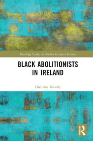Black Abolitionists in Ireland - 9781032236261 by Christine Kinealy, 9781032236261