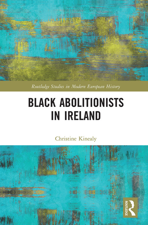 Black Abolitionists in Ireland - 9781032236261 by Christine Kinealy, 9781032236261