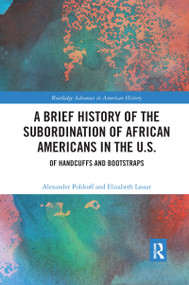 A Brief History of the Subordination of African Americans in the U.S. (Of Handcuffs and Bootstraps) - 9781032174808 by Alexander Polikoff, Elizabeth Lassar, 9781032174808