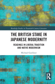 The British Stake In Japanese Modernity (Readings in Liberal Tradition and Native Modernism) - 9781032089119 by Michael Gardiner, 9781032089119