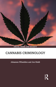 Cannabis Criminology by Johannes Wheeldon, Jon Heidt, 9781032140858