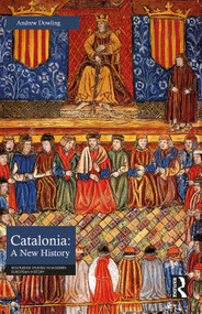 Catalonia: A New History by Andrew Dowling, 9781032111926