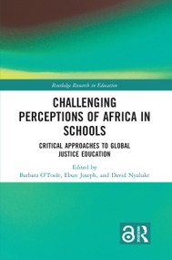 Challenging Perceptions of Africa in Schools (Critical Approaches to Global Justice Education) - 9781032082547 by Barbara O'Toole, Ebun Joseph, David Nyaluke, 9781032082547