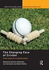 The Changing Face of Cricket (From Imperial to Global Game) - 9781138880542 by Dominic Malcolm, Jon Gemmell, Nalin Mehta, 9781138880542