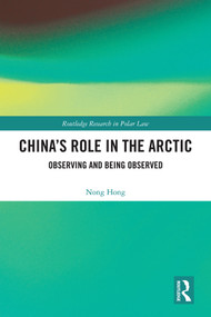 China's Role in the Arctic (Observing and Being Observed) - 9780367492731 by Nong Hong, 9780367492731