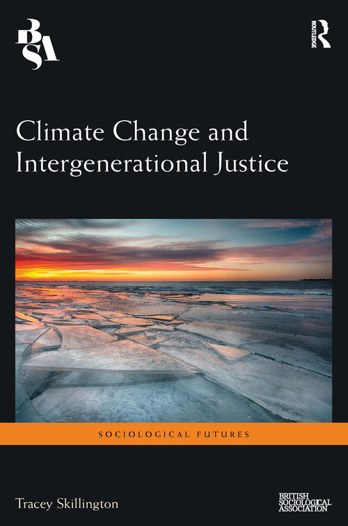 Climate Change and Intergenerational Justice - 9780367660512 by Tracey Skillington, 9780367660512