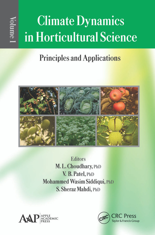 Climate Dynamics in Horticultural Science, Volume One (The Principles and Applications) - 9781774630976 by M. L. Choudhary, V. B. Patel, Mohammed Wasim Siddiqui, S. Sheraz Mahdl, 9781774630976