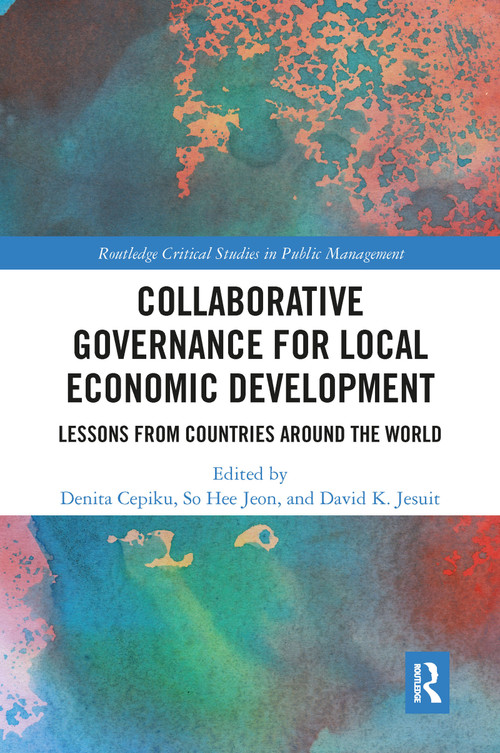 Collaborative Governance for Local Economic Development (Lessons from Countries around the World) - 9781032086279 by Denita Cepiku, So Hee Jeon, David K. Jesuit, 9781032086279