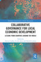 Collaborative Governance for Local Economic Development (Lessons from Countries around the World) - 9781032086279 by Denita Cepiku, So Hee Jeon, David K. Jesuit, 9781032086279