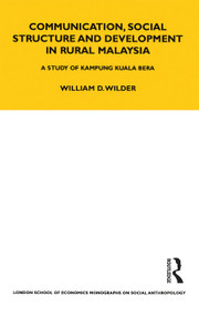 Communication, Social Structure and Development in Rural Malaysia (A Study of Kampung Kuala Bera) - 9780367716479 by William Wilder, 9780367716479