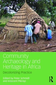 Community Archaeology and Heritage in Africa (Decolonizing Practice) - 9781138656857 by Peter R. Schmidt, Innocent Pikirayi, 9781138656857