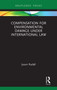 Compensation for Environmental Damage Under International Law - 9781032238791 by Jason Rudall, 9781032238791