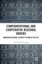 Confrontational and Cooperative Regional Orders (Managing Regional Security in World Politics) - 9780367785222 by Ariel Gonzalez Levaggi, 9780367785222