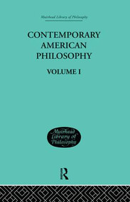 Contemporary American Philosophy (Personal Statements Volume I) by George P and Montague Adams, 9781138870659