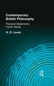 Contemporary British Philosophy (Personal Statements Fourth Series) - 9781138884168 by H D Lewis, 9781138884168