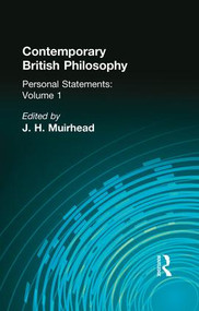 Contemporary British Philosophy (Personal Statements First Series) by J H Muirhead, 9781138870758