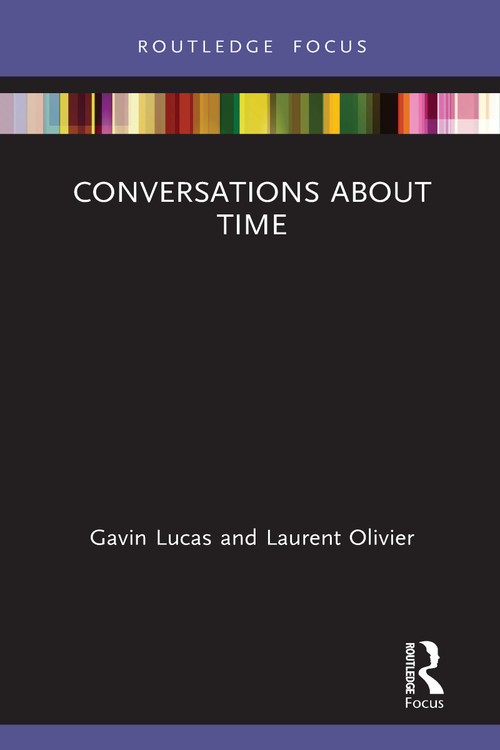 Conversations about Time - 9781032024868 by Gavin Lucas, Laurent Olivier, 9781032024868