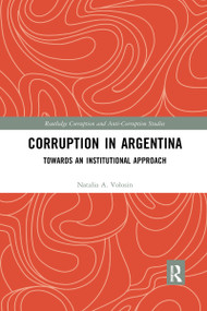 Corruption in Argentina (Towards an Institutional Approach) - 9781032177519 by Natalia A. Volosin, 9781032177519