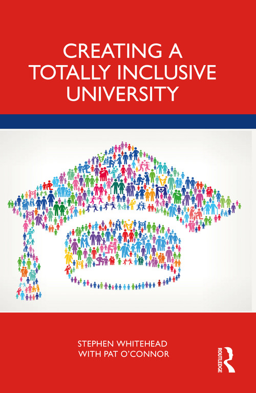 Creating a Totally Inclusive University by Stephen Whitehead, Pat O'Connor, 9781032234489