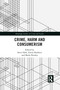 Crime, Harm and Consumerism - 9781032081755 by Steve Hall, Tereza Kuldova, Mark Horsley, 9781032081755