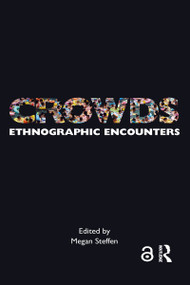 Crowds (Ethnographic Encounters) - 9781032085708 by Megan Steffen, 9781032085708