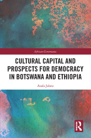 Cultural Capital and Prospects for Democracy in Botswana and Ethiopia - 9780367786373 by Asafa Jalata, 9780367786373