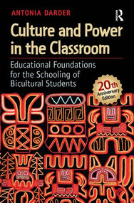 Culture and Power in the Classroom (Educational Foundations for the Schooling of Bicultural Students) - 9781612050706 by Antonia Darder, 9781612050706