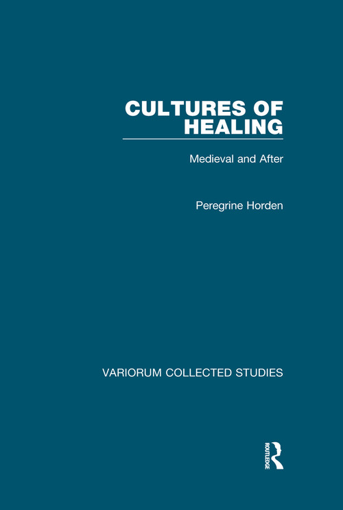 Cultures of Healing (Medieval and After) - 9780367661724 by Peregrine Horden, 9780367661724