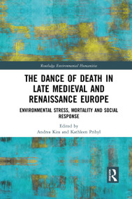 The Dance of Death in Late Medieval and Renaissance Europe (Environmental Stress, Mortality and Social Response) - 9781032083391 by Andrea Kiss, Kathleen Pribyl, 9781032083391