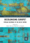 Decolonising Europe? (Popular Responses to the End of Empire) - 9781032237251 by Berny Sèbe, Matthew G. Stanard, 9781032237251