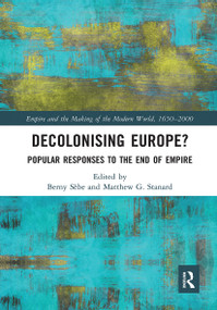 Decolonising Europe? (Popular Responses to the End of Empire) - 9781032237251 by Berny Sèbe, Matthew G. Stanard, 9781032237251