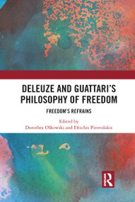 Deleuze and Guattari's Philosophy of Freedom (Freedom's Refrains) - 9781032093840 by Dorothea Olkowski, Eftichis Pirovolakis, 9781032093840