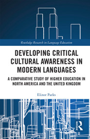 Developing Critical Cultural Awareness in Modern Languages - 9781032238838 by Elinor Parks, 9781032238838