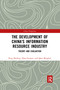 The Development of China's Information Resource Industry (Theory and Evaluation) - 9781032172811 by Huiling Feng, Guojun Zhao, Minghui Qian, 9781032172811