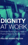 Dignity at Work (Eliminate Bullying and Create and a Positive Working Environment) - 9781583912386 by Pauline Rennie Peyton, 9781583912386