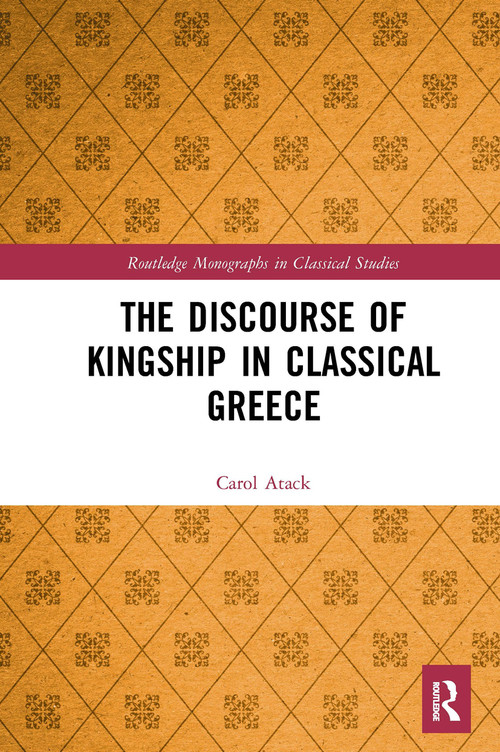 The Discourse of Kingship in Classical Greece - 9781032240060 by Carol Atack, 9781032240060
