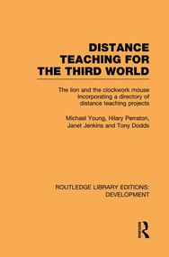 Distance Teaching for the Third World (The Lion and the Clockwork Mouse) - 9780415847094 by Michael Young, Hilary Perraton, Janet Jenkins, Tony Dodds, 9780415847094