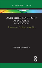 Distributed Leadership and Digital Innovation (The Argument For Couple Leadership) - 9781032239507 by Caterina Maniscalco, 9781032239507