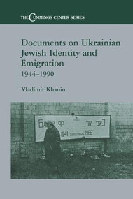 Documents on Ukrainian-Jewish Identity and Emigration, 1944-1990 - 9781138967908 by Vladimir Khanin, 9781138967908