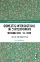 Domestic Intersections in Contemporary Migration Fiction (Homing the Metropole) - 9781032239101 by Lucinda Newns, 9781032239101