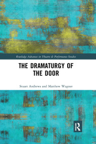The Dramaturgy of the Door - 9781032176987 by Stuart Andrews, Matthew Wagner, 9781032176987