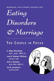 Eating Disorders And Marriage (The Couple In Focus Jan B.) - 9781138869257 by D. Blake Woodside, Lorie F. Shekter-Wolfson, Jack S. Brandes, Jan B. Lackstrom, 9781138869257