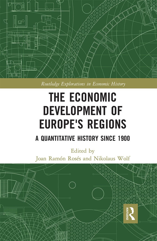 The Economic Development of Europe's Regions (A Quantitative History since 1900) - 9780367664480 by Joan Ramón Rosés, Nikolaus Wolf, 9780367664480