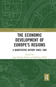 The Economic Development of Europe's Regions (A Quantitative History since 1900) - 9780367664480 by Joan Ramón Rosés, Nikolaus Wolf, 9780367664480