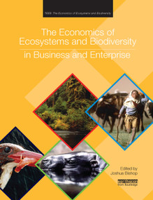 The Economics of Ecosystems and Biodiversity in Business and Enterprise - 9781138380141 by Joshua Bishop, 9781138380141
